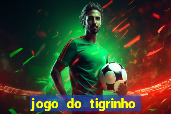 jogo do tigrinho casa chinesa